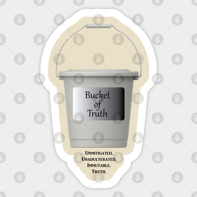 Bucket of Truth Sticker by squareversesine